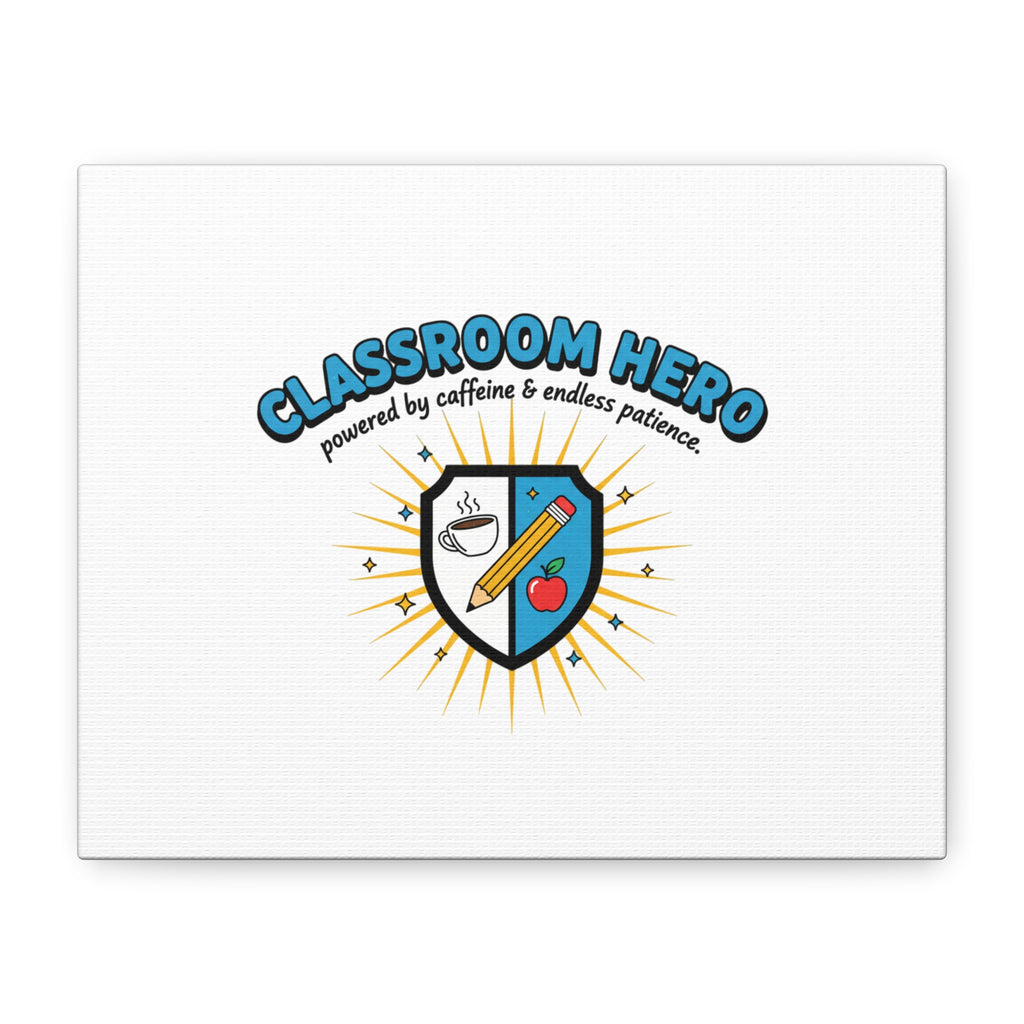 Classroom Hero Canvas Wall Art | Teacher Appreciation Gifts, Teacher Life