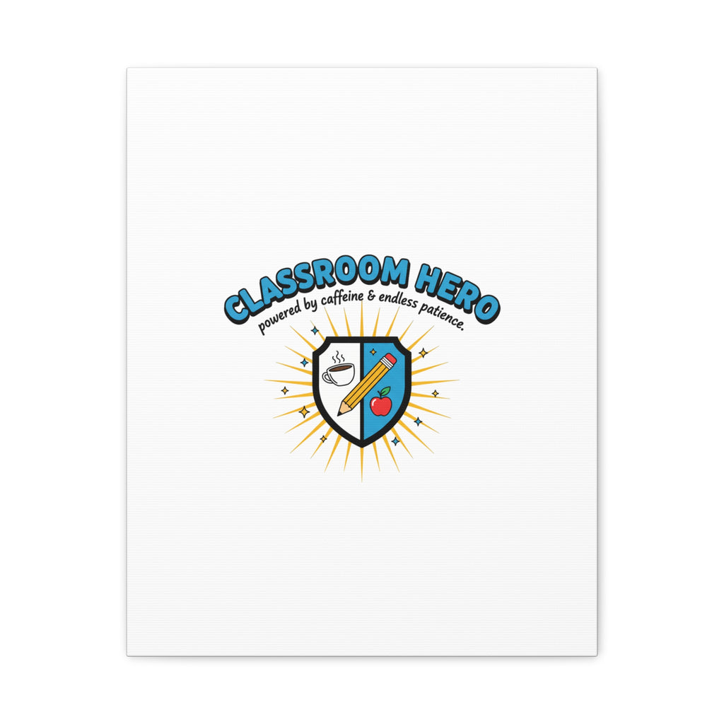 Classroom Hero Canvas Wall Art | Teacher Appreciation Gifts, Teacher Life