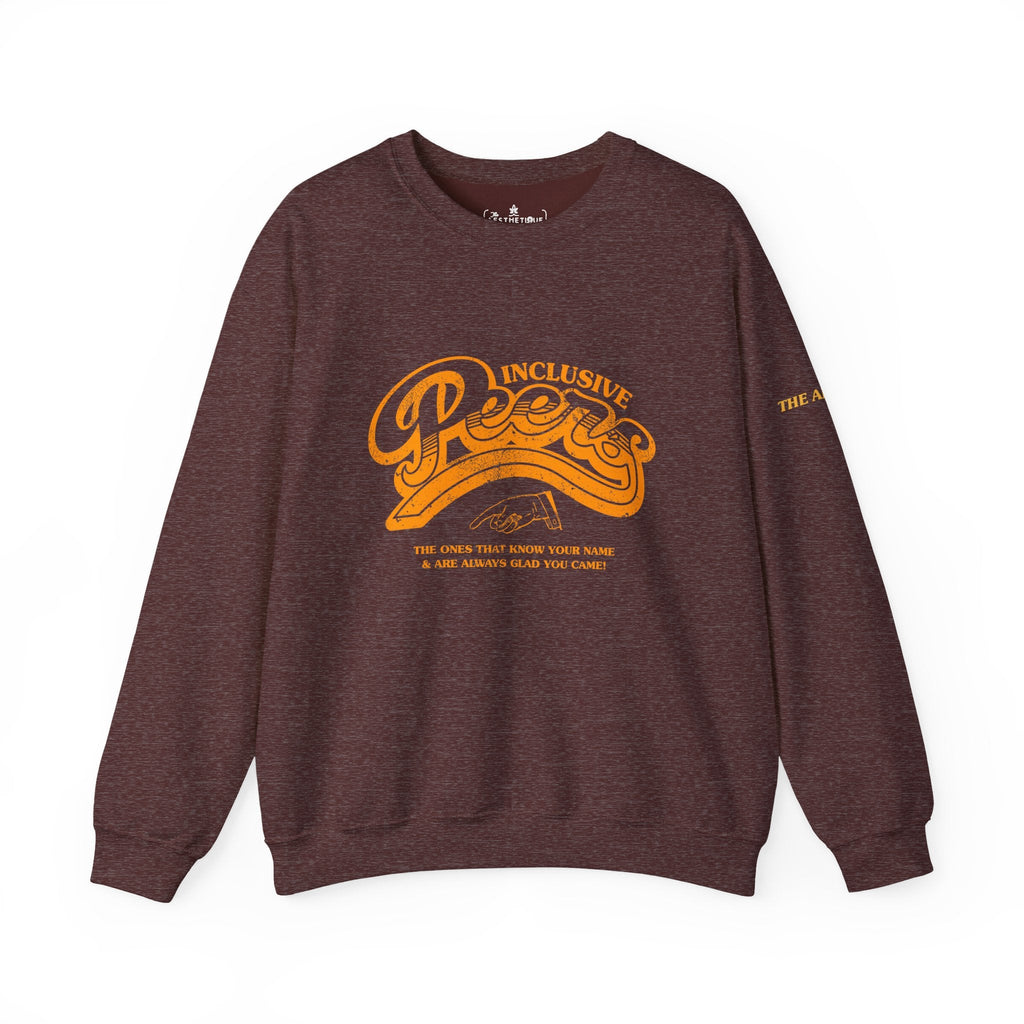 Inclusive Peers - The Ones That Know Your Name & Are Always Glad You Came - Unisex Crewneck Sweatshirt