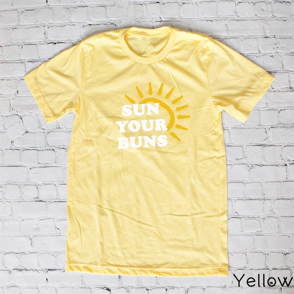 Sun Your Buns Tee