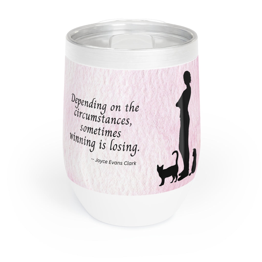 Winning is Losing Chill Wine Tumbler