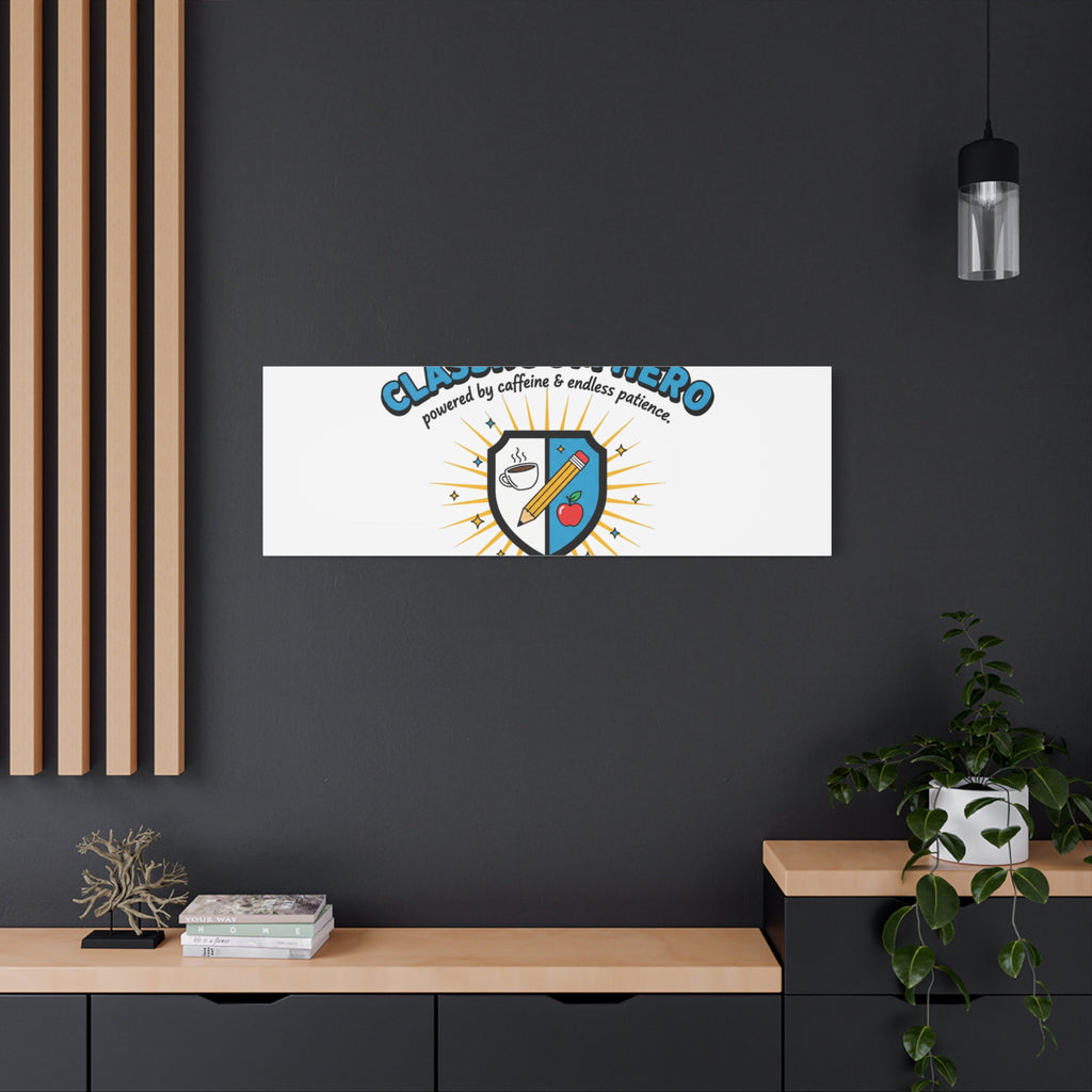 Classroom Hero Canvas Wall Art | Teacher Appreciation Gifts, Teacher Life