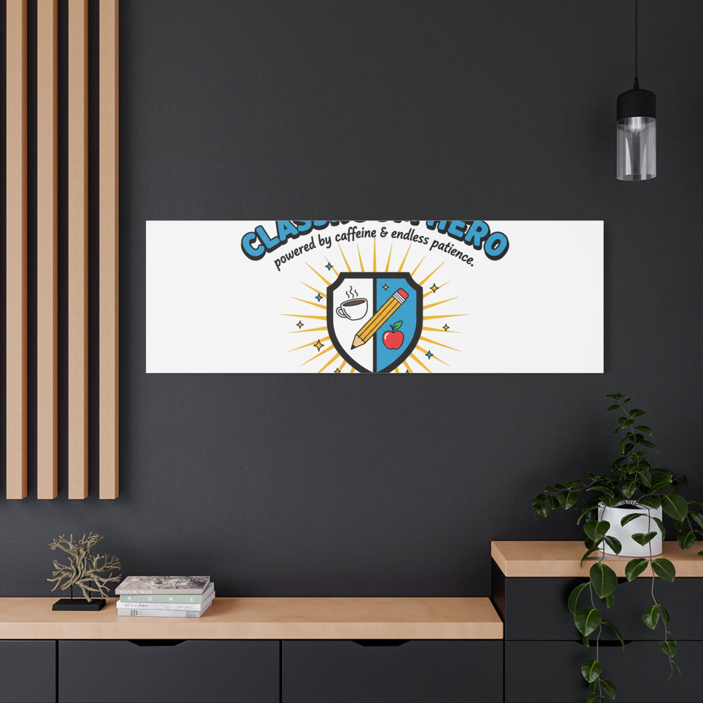 Classroom Hero Canvas Wall Art | Teacher Appreciation Gifts, Teacher Life