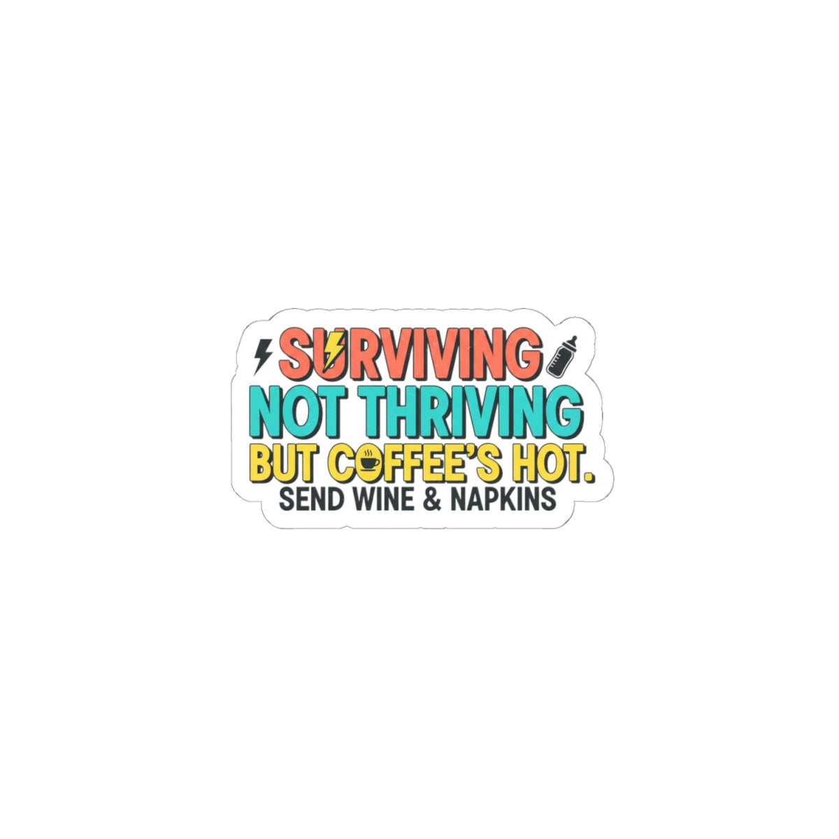 Surviving Not Thriving Sticker | stress meme, burnout humor, anxiety humor