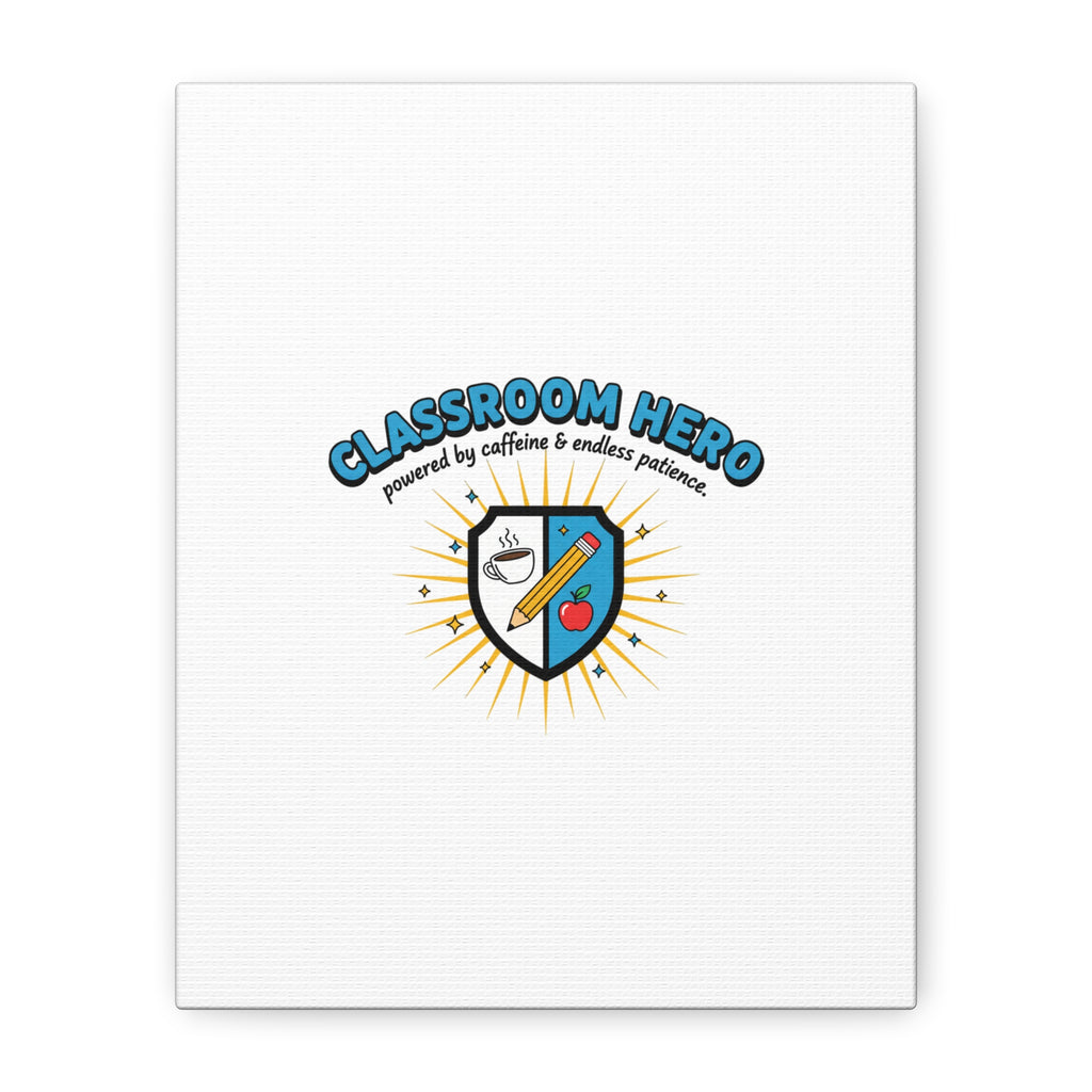 Classroom Hero Canvas Wall Art | Teacher Appreciation Gifts, Teacher Life
