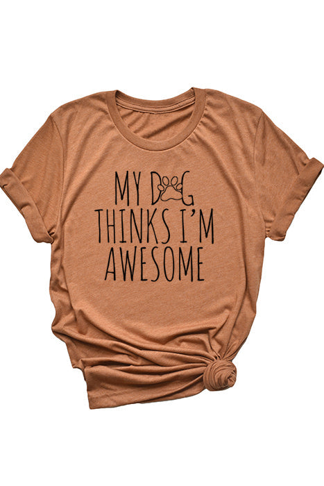 My Dog Thinks I'm Awesome-1291