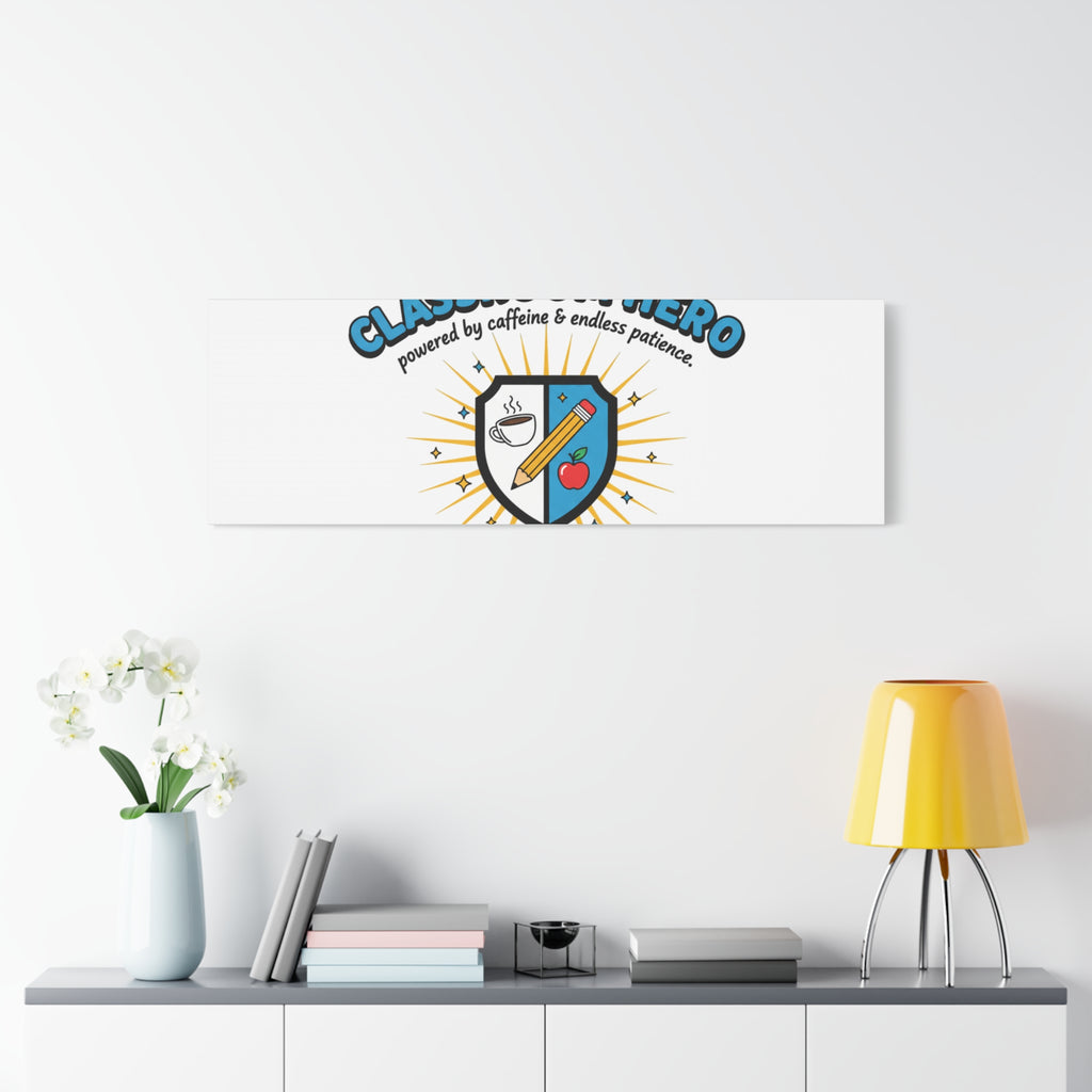 Classroom Hero Canvas Wall Art | Teacher Appreciation Gifts, Teacher Life