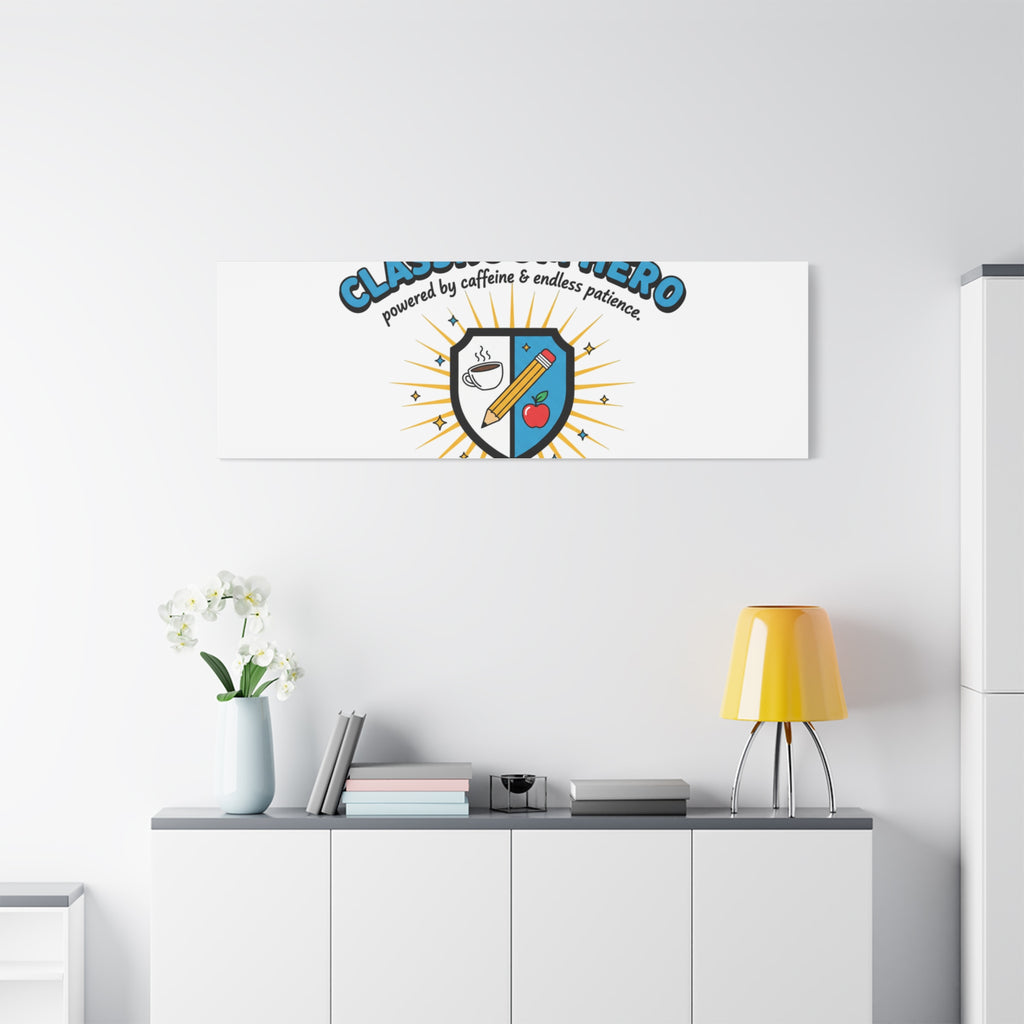 Classroom Hero Canvas Wall Art | Teacher Appreciation Gifts, Teacher Life