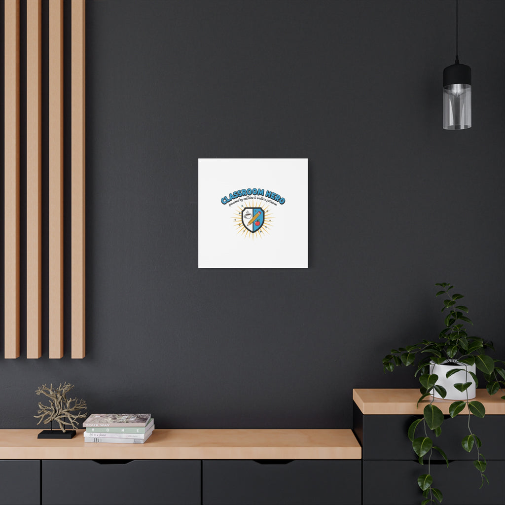 Classroom Hero Canvas Wall Art | Teacher Appreciation Gifts, Teacher Life