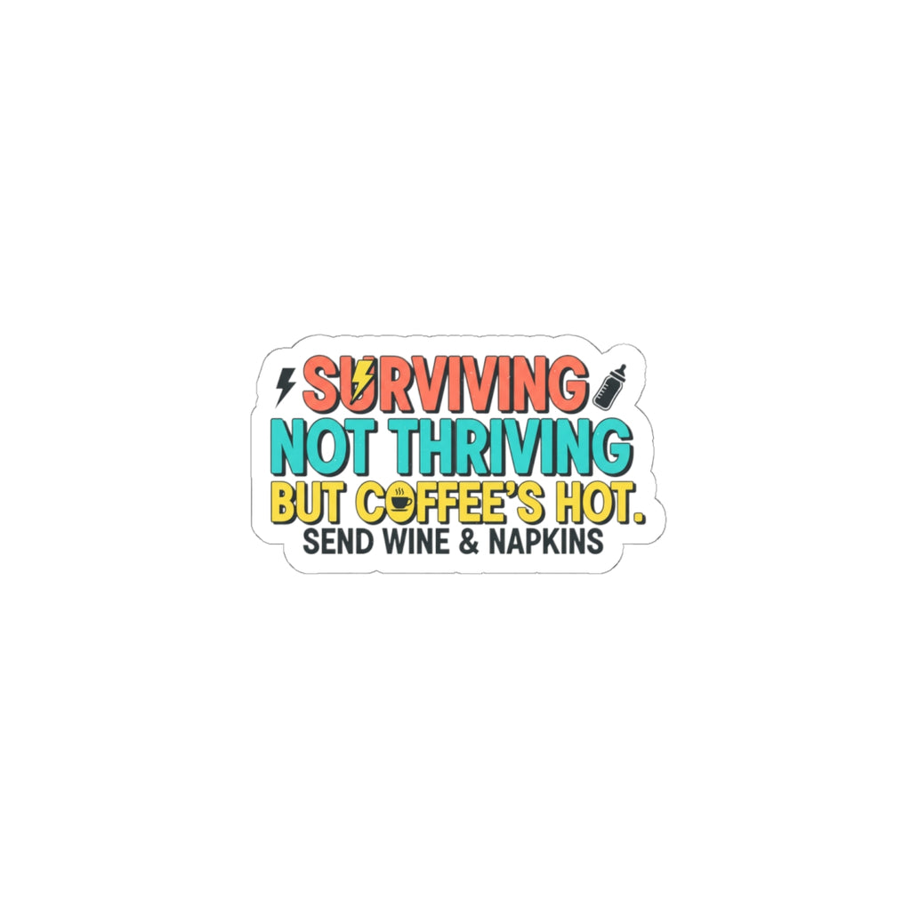 Surviving Not Thriving Sticker | stress meme, burnout humor, anxiety humor