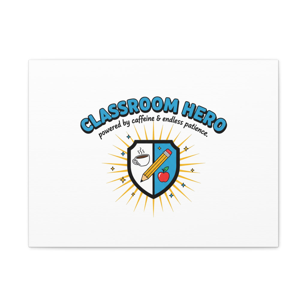 Classroom Hero Canvas Wall Art | Teacher Appreciation Gifts, Teacher Life