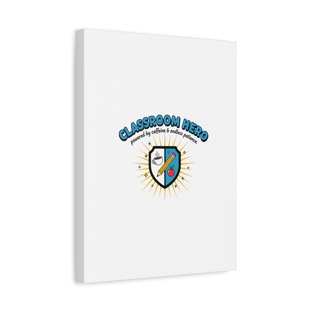 Classroom Hero Canvas Wall Art | Teacher Appreciation Gifts, Teacher Life