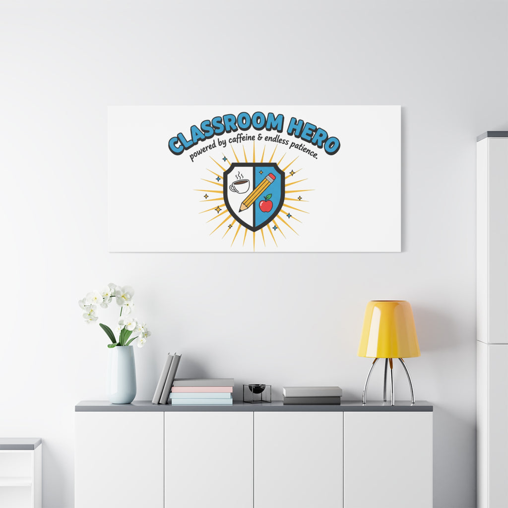 Classroom Hero Canvas Wall Art | Teacher Appreciation Gifts, Teacher Life