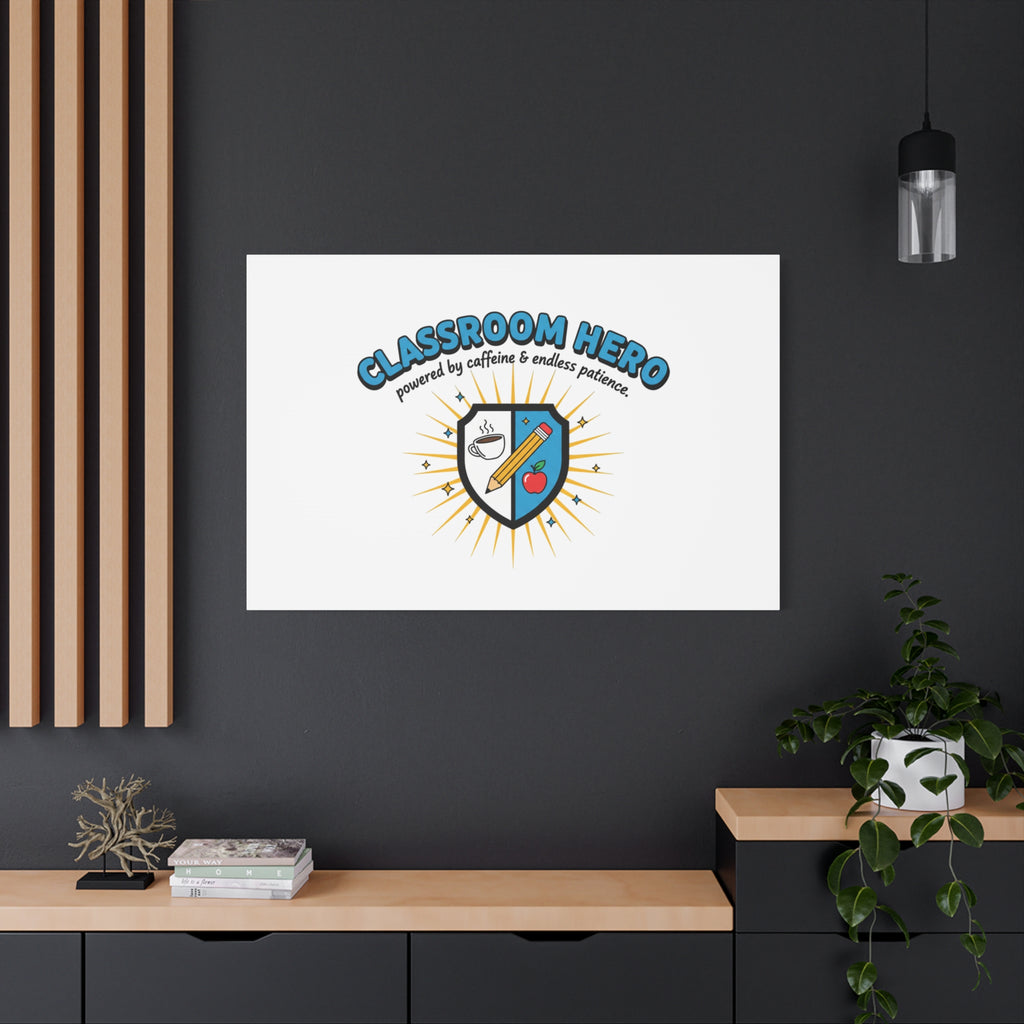 Classroom Hero Canvas Wall Art | Teacher Appreciation Gifts, Teacher Life