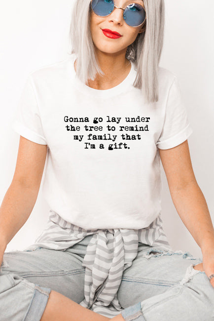 I'm a gift Tee 1562