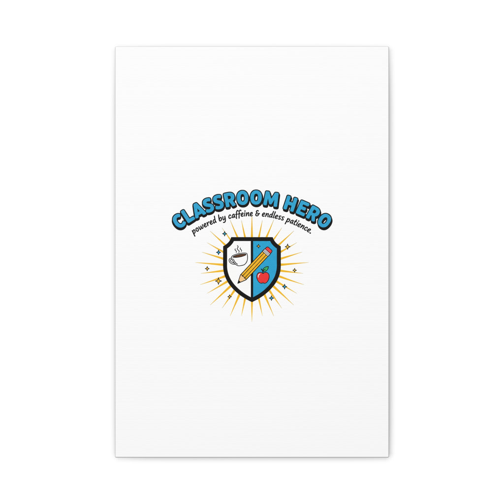 Classroom Hero Canvas Wall Art | Teacher Appreciation Gifts, Teacher Life