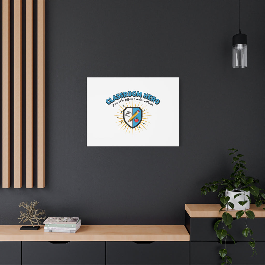 Classroom Hero Canvas Wall Art | Teacher Appreciation Gifts, Teacher Life