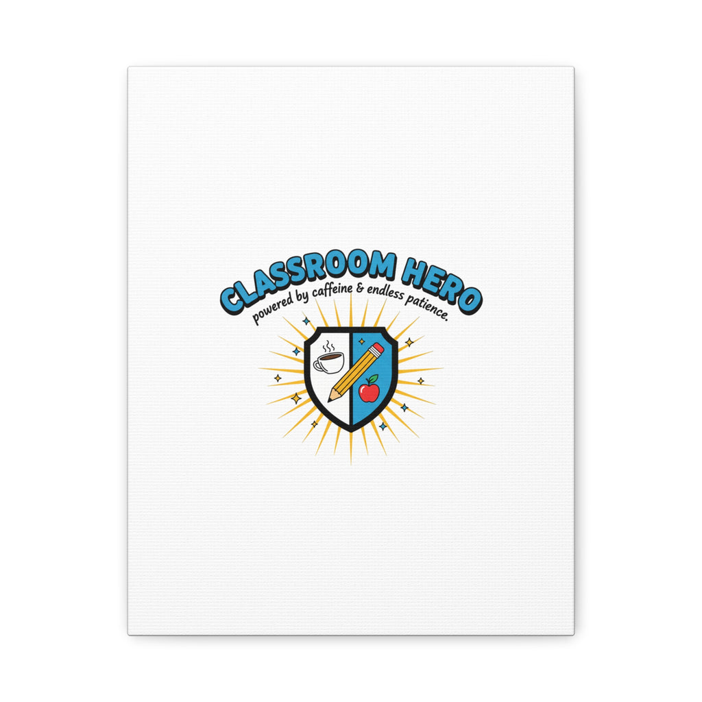 Classroom Hero Canvas Wall Art | Teacher Appreciation Gifts, Teacher Life