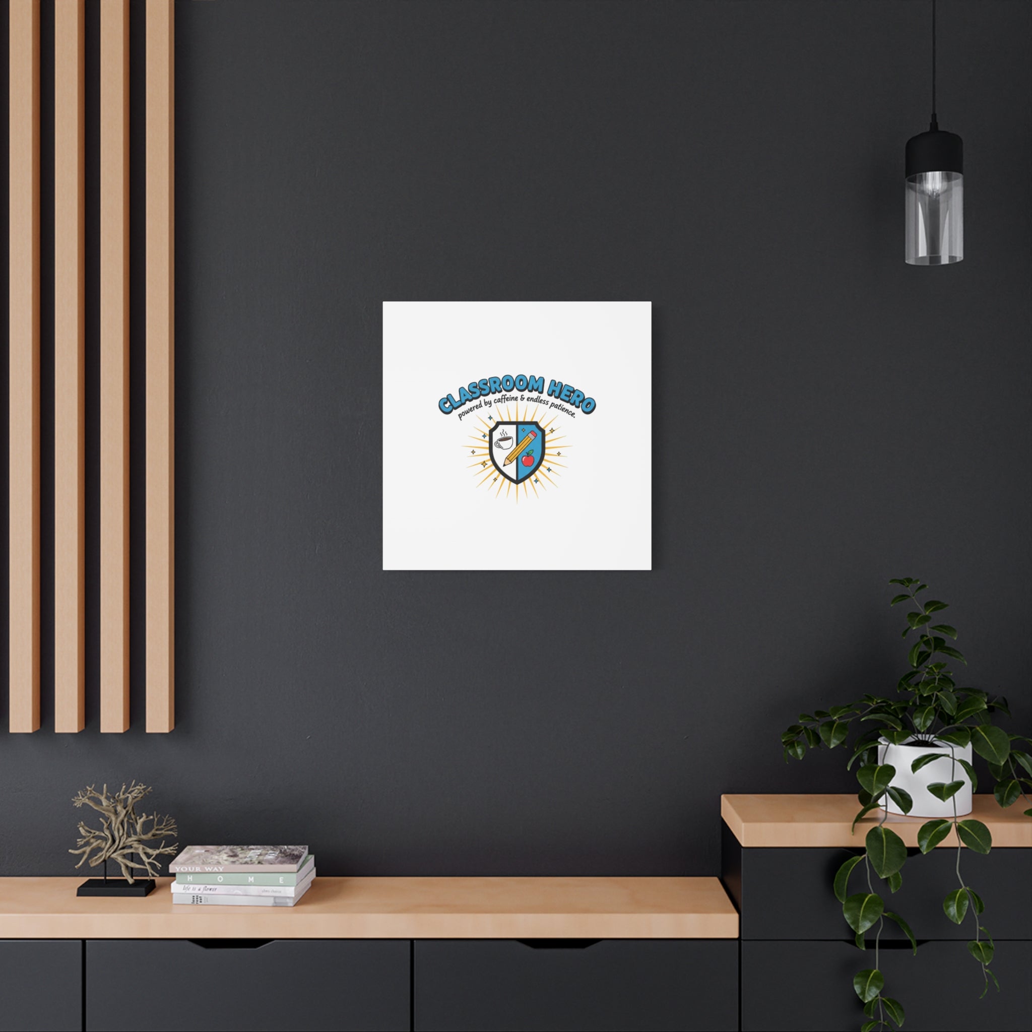 Classroom Hero Canvas Wall Art | Teacher Appreciation Gifts, Teacher Life