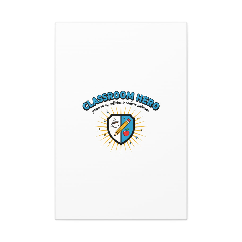 Classroom Hero Canvas Wall Art | Teacher Appreciation Gifts, Teacher Life