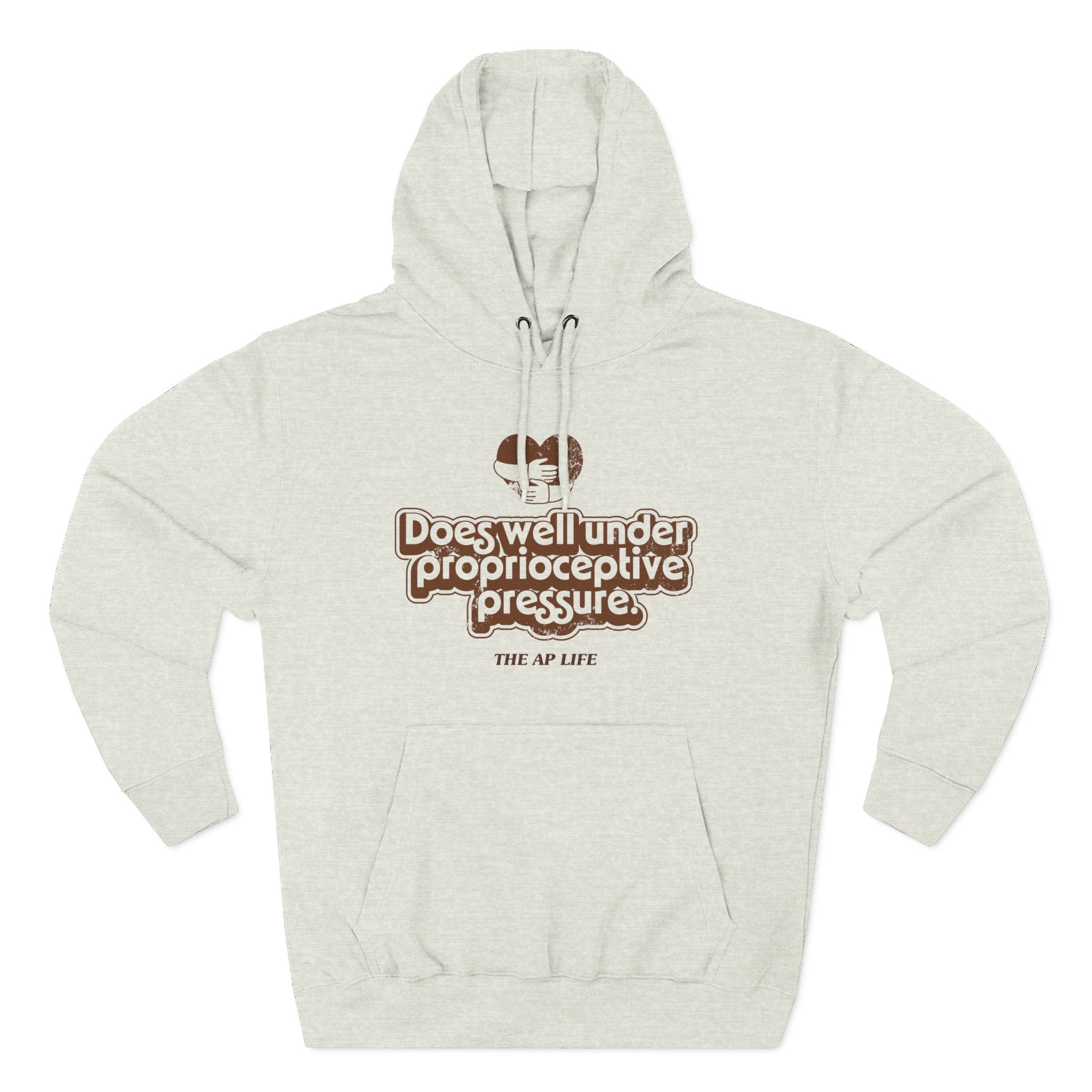 Does Well Under Proprioceptive Pressure - Sensory Input - Three-Panel Fleece Hoodie