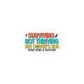 Surviving Not Thriving Sticker | stress meme, burnout humor, anxiety humor