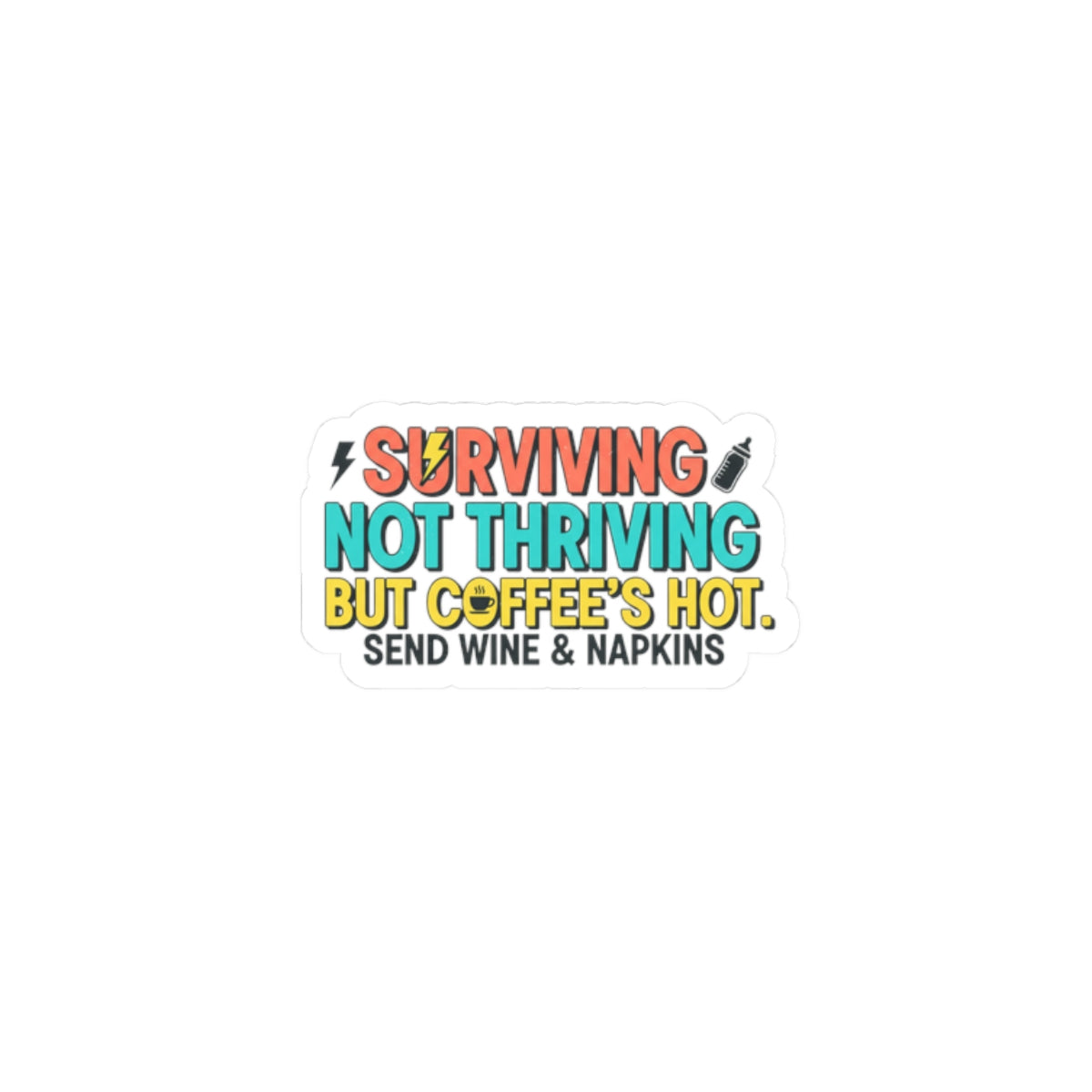 Surviving Not Thriving Sticker | stress meme, burnout humor, anxiety humor