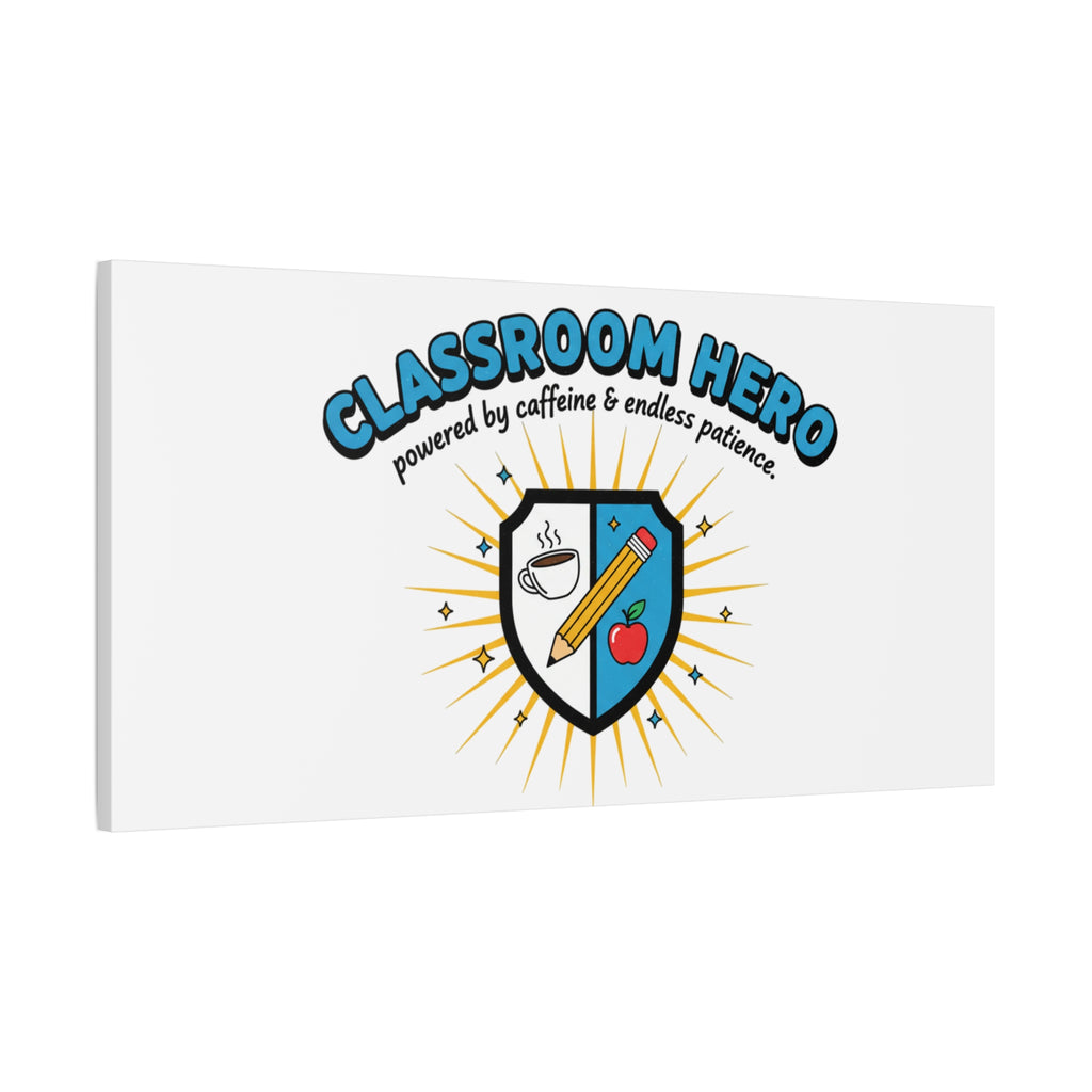 Classroom Hero Canvas Wall Art | Teacher Appreciation Gifts, Teacher Life
