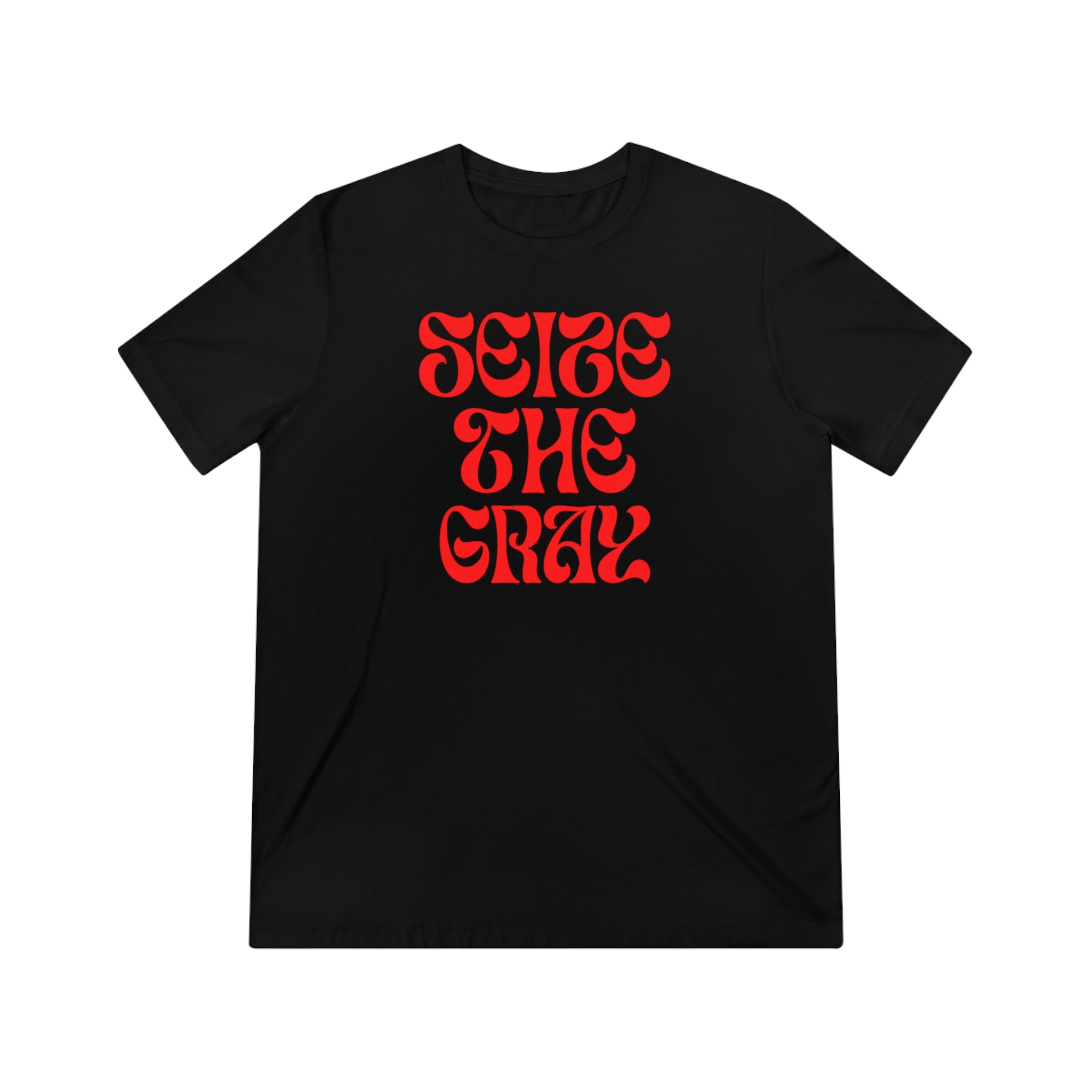 Unisex Triblend Tee "Seize the gray"