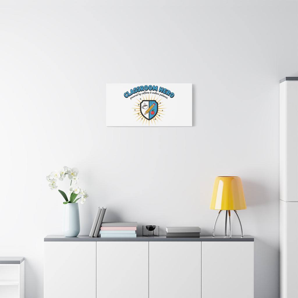 Classroom Hero Canvas Wall Art | Teacher Appreciation Gifts, Teacher Life