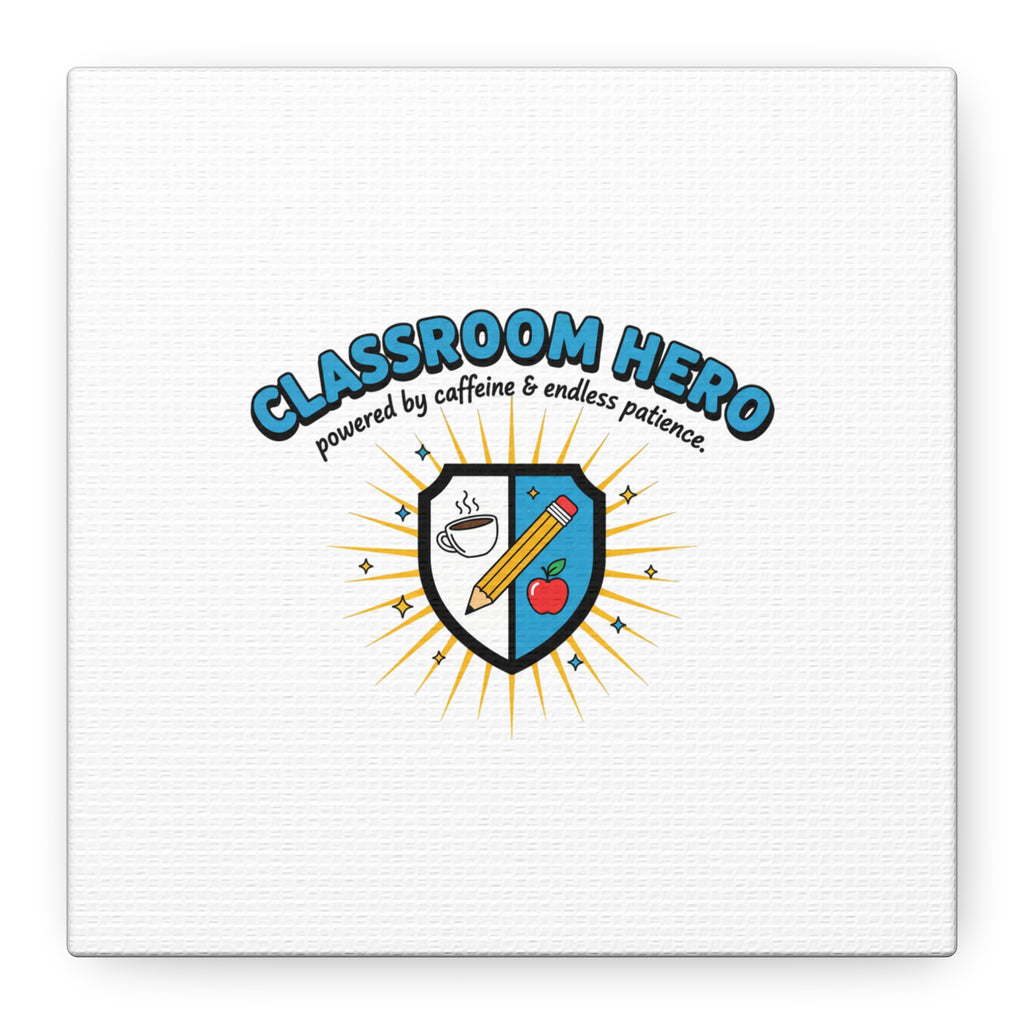 Classroom Hero Canvas Wall Art | Teacher Appreciation Gifts, Teacher Life