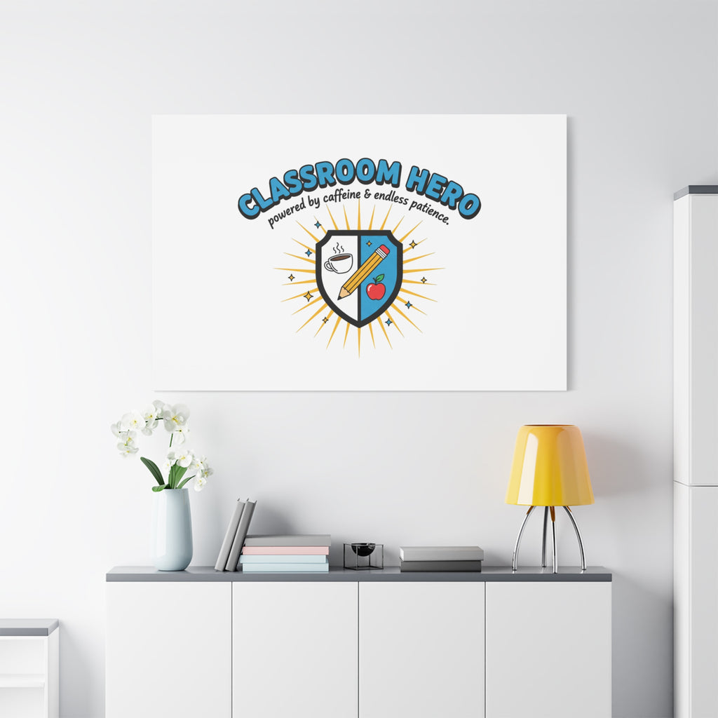 Classroom Hero Canvas Wall Art | Teacher Appreciation Gifts, Teacher Life