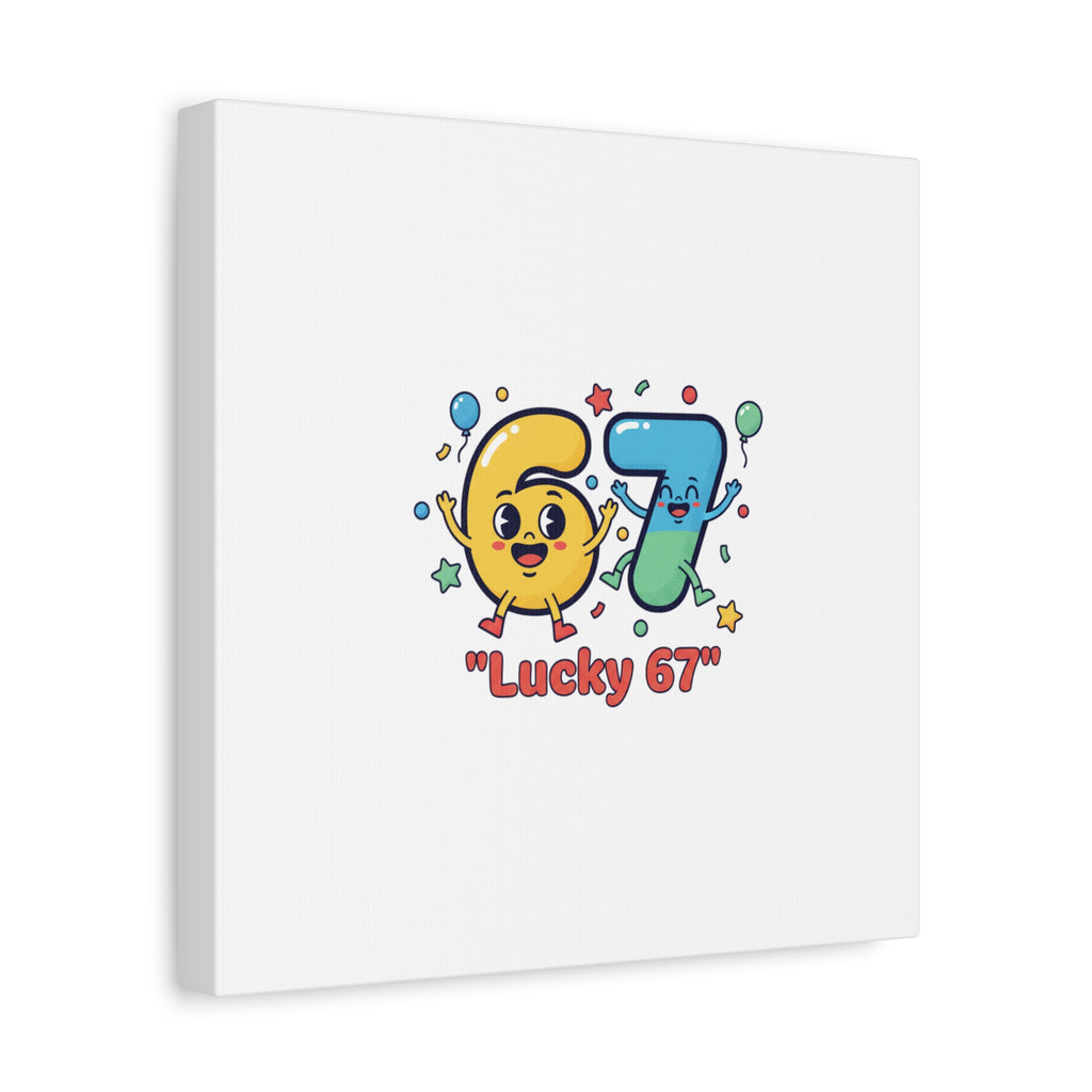 Lucky 67 Canvas, Stretched Matte | 67 meme, absurdist humor