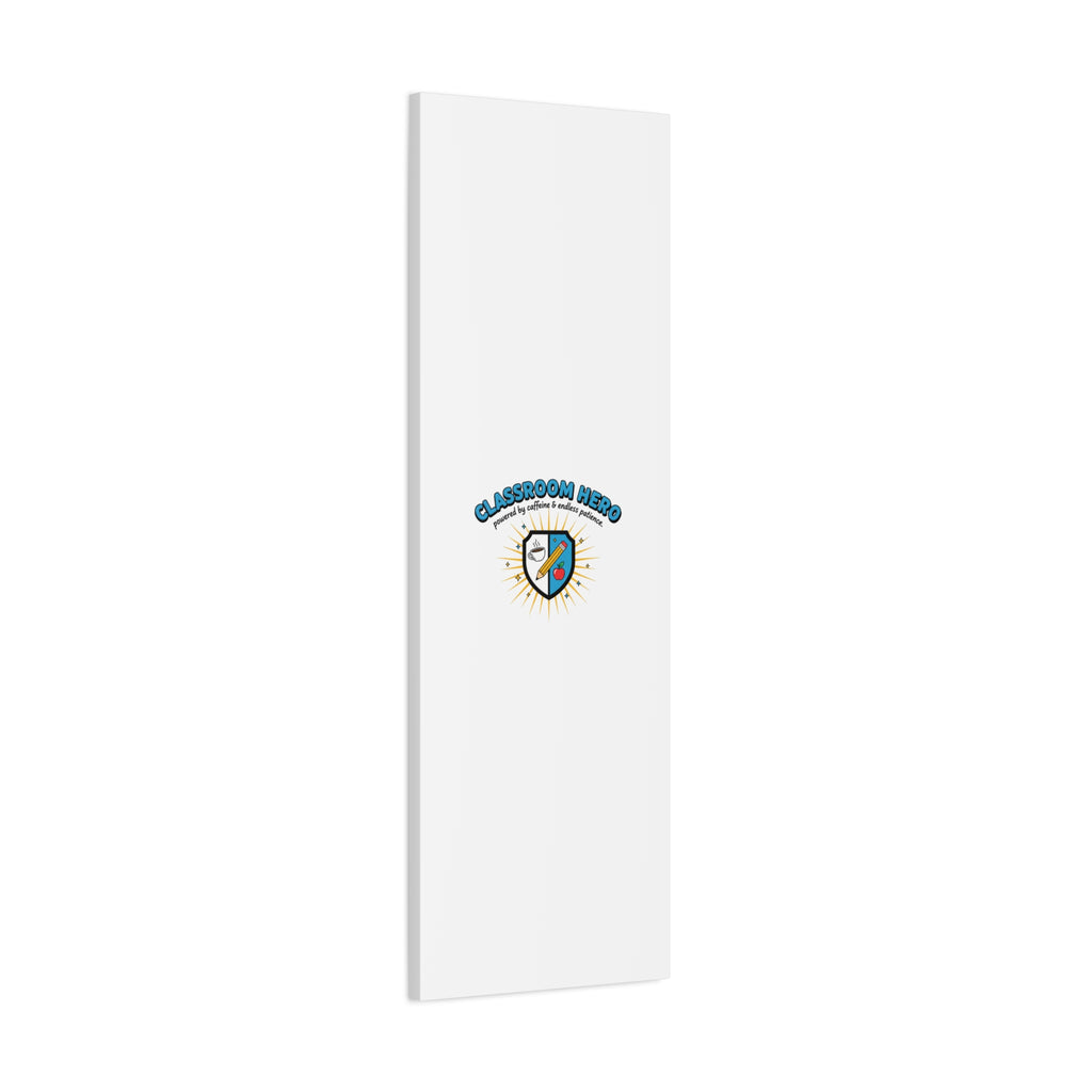 Classroom Hero Canvas Wall Art | Teacher Appreciation Gifts, Teacher Life