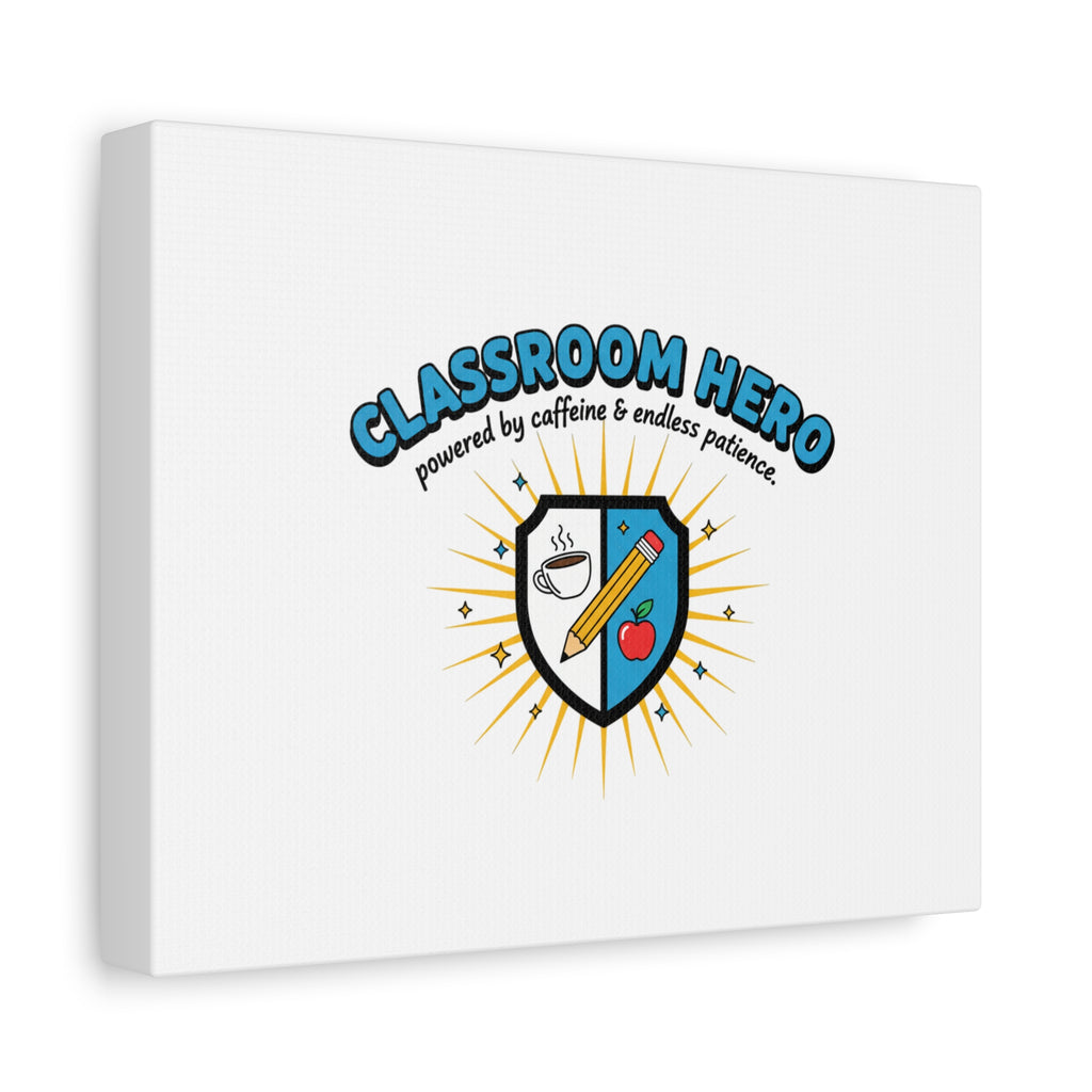 Classroom Hero Canvas Wall Art | Teacher Appreciation Gifts, Teacher Life