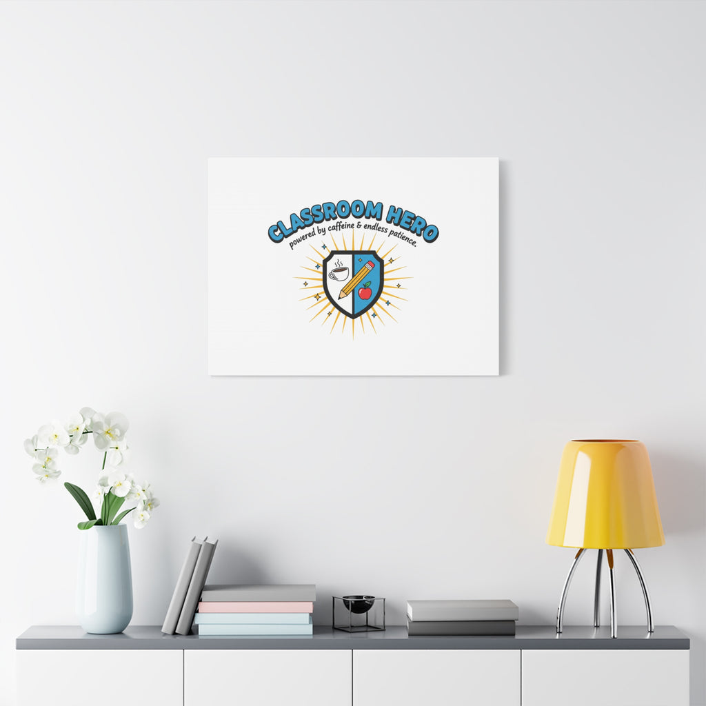 Classroom Hero Canvas Wall Art | Teacher Appreciation Gifts, Teacher Life
