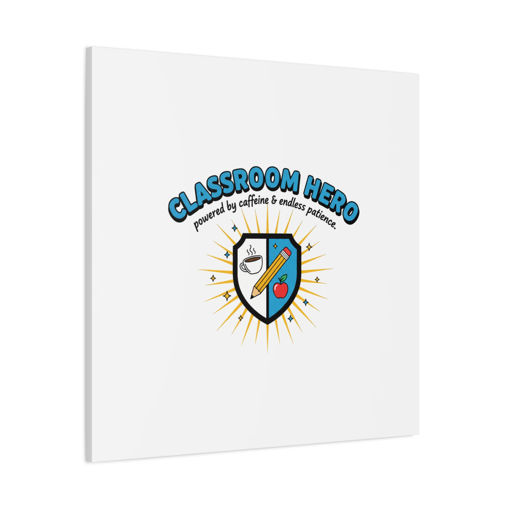 Classroom Hero Canvas Wall Art | Teacher Appreciation Gifts, Teacher Life