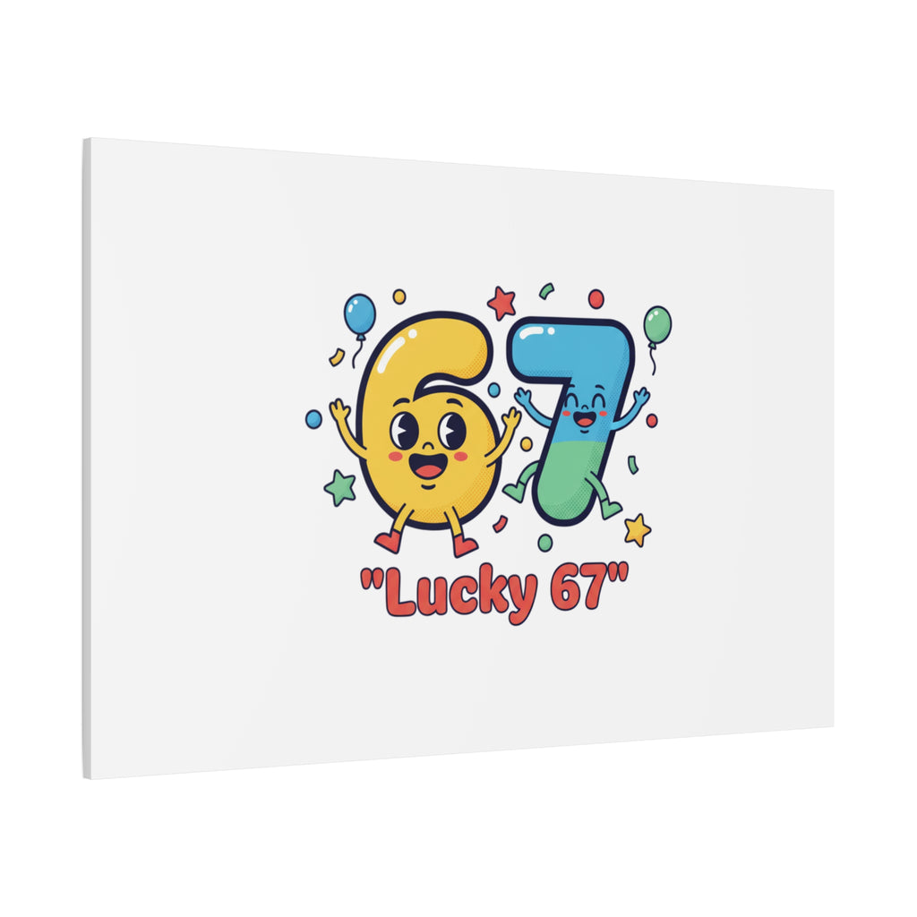 Lucky 67 Canvas, Stretched Matte | 67 meme, absurdist humor