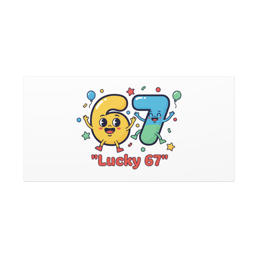 Lucky 67 Canvas, Stretched Matte | 67 meme, absurdist humor