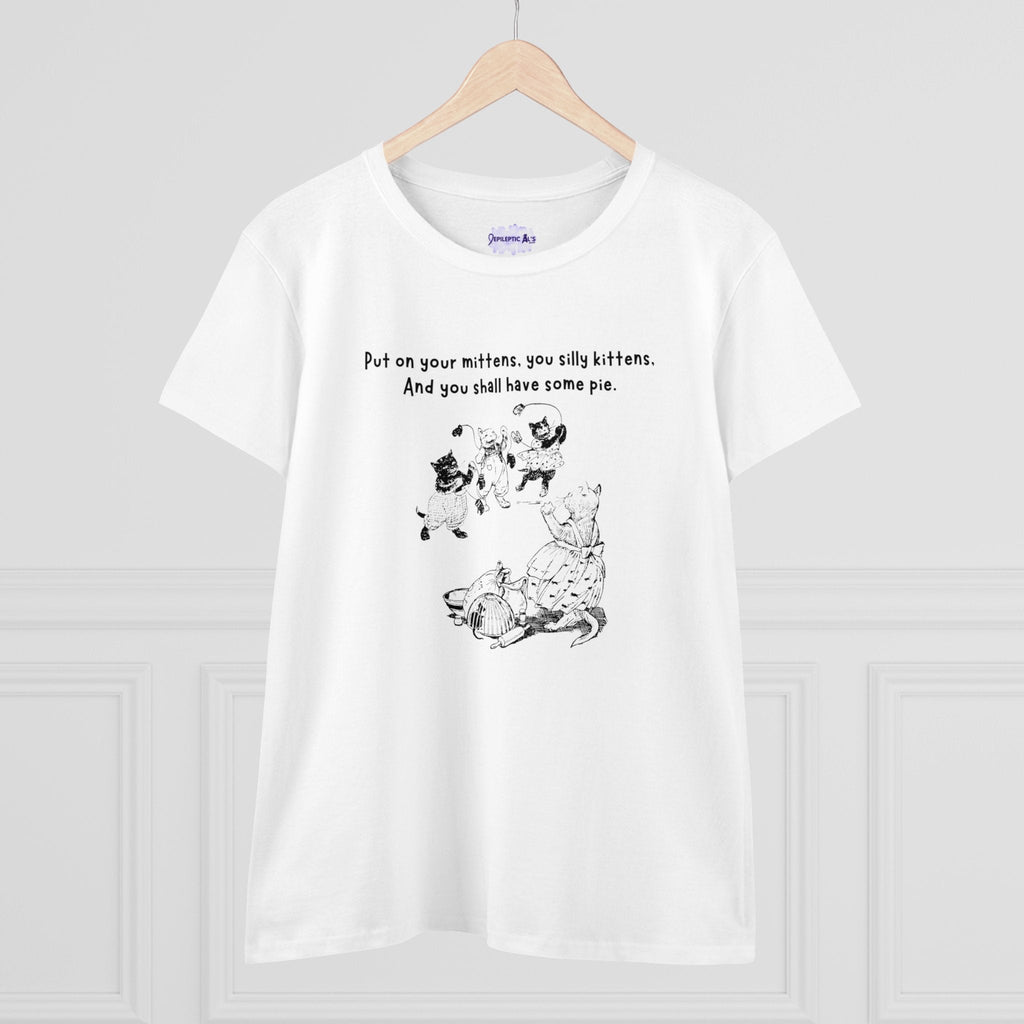 Kittens & Mittens Women’s Midweight Cotton Tee – Silly Kittens Pie Rhyme Shirt