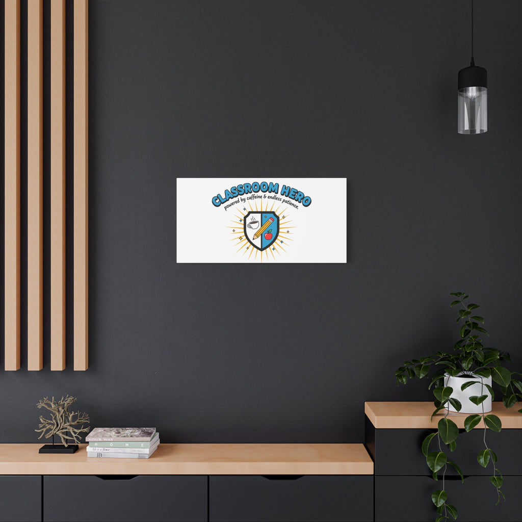Classroom Hero Canvas Wall Art | Teacher Appreciation Gifts, Teacher Life