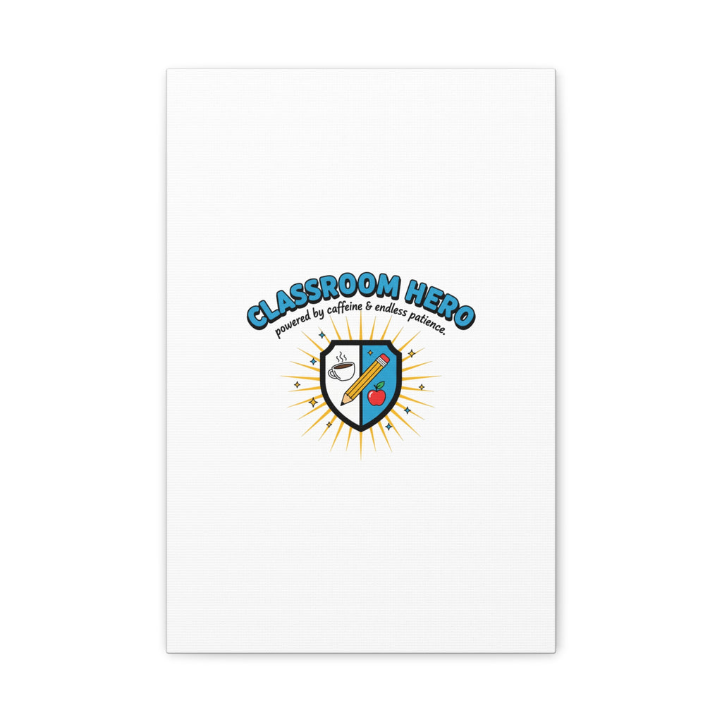 Classroom Hero Canvas Wall Art | Teacher Appreciation Gifts, Teacher Life