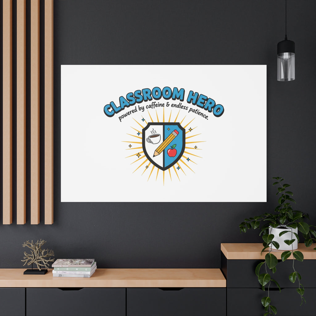 Classroom Hero Canvas Wall Art | Teacher Appreciation Gifts, Teacher Life