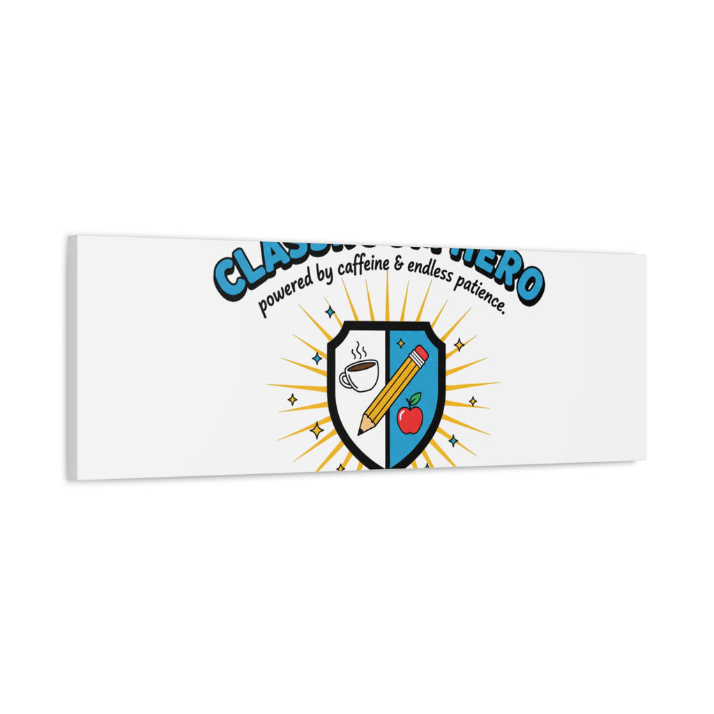 Classroom Hero Canvas Wall Art | Teacher Appreciation Gifts, Teacher Life