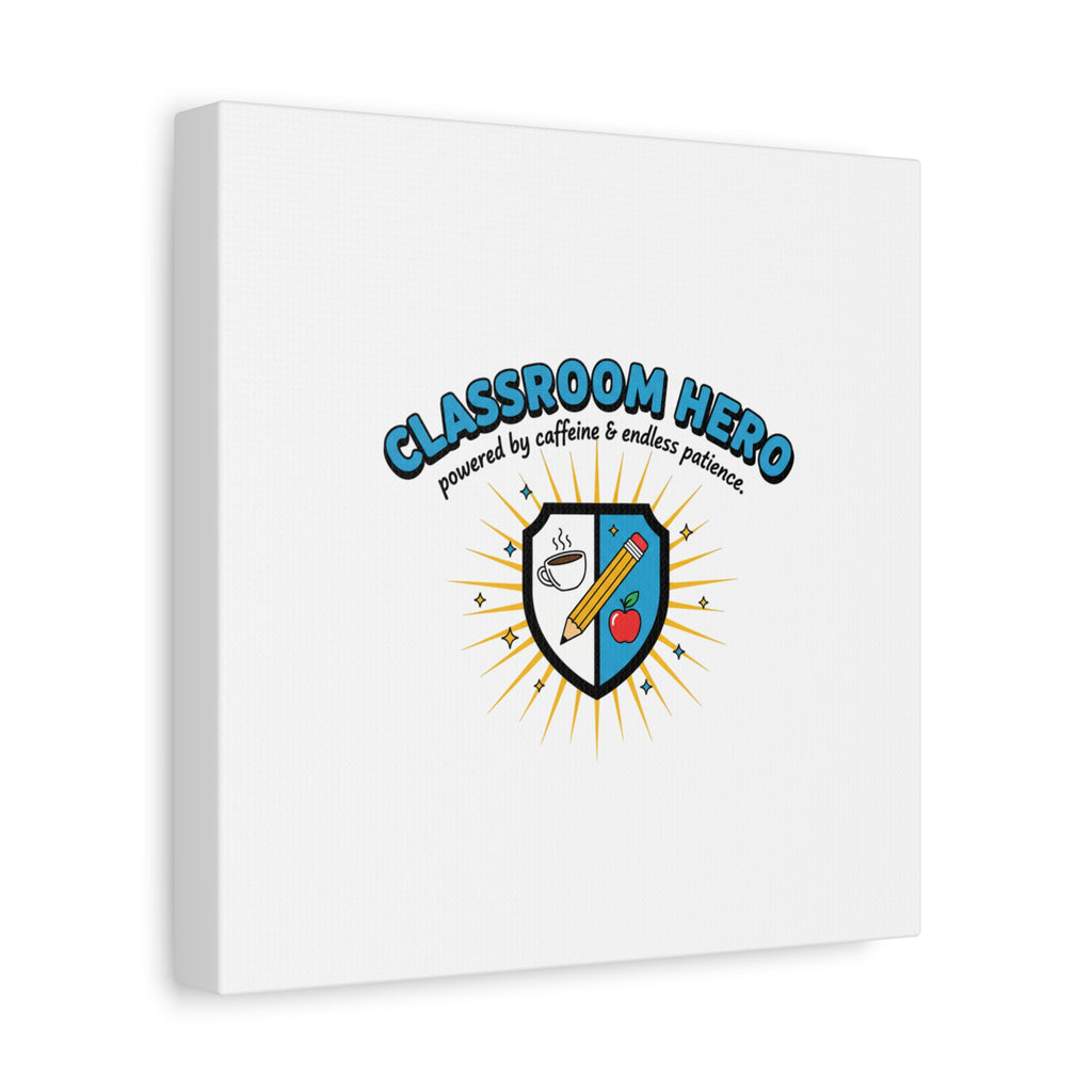 Classroom Hero Canvas Wall Art | Teacher Appreciation Gifts, Teacher Life