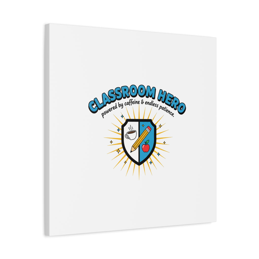 Classroom Hero Canvas Wall Art | Teacher Appreciation Gifts, Teacher Life