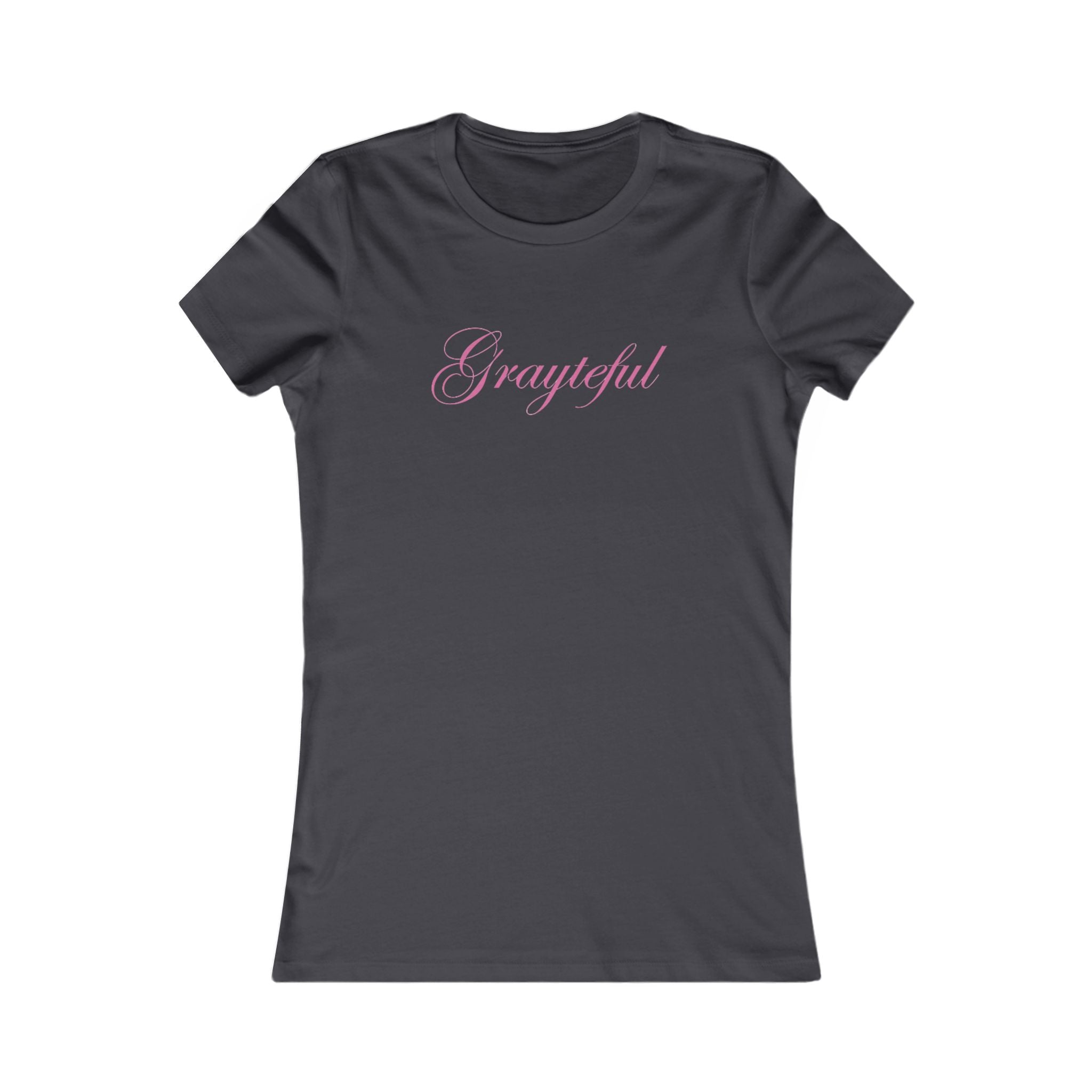 Women's Favorite Tee Grayteful