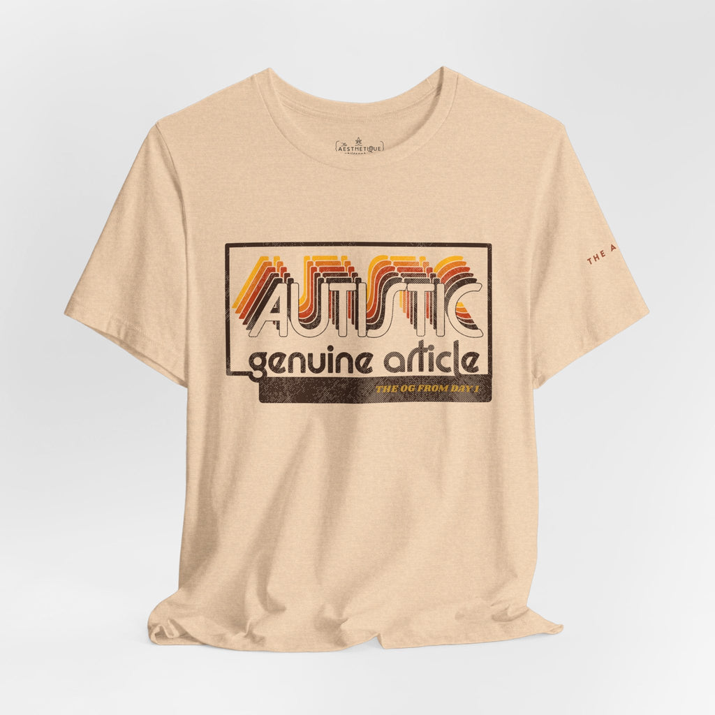 Autistic - Genuine Article - The OG Since Day 1 - Adult Unisex Jersey Tee