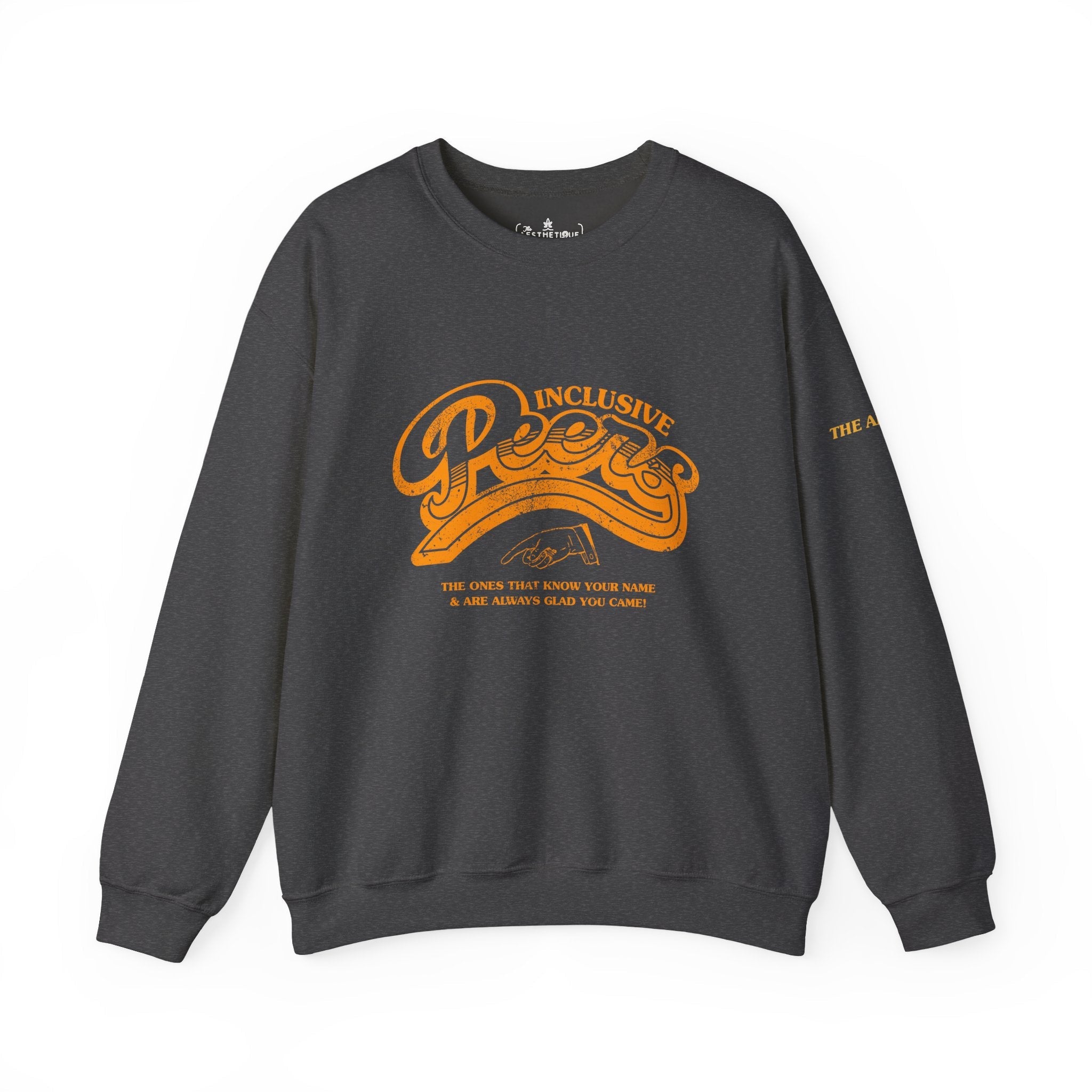 Inclusive Peers - The Ones That Know Your Name & Are Always Glad You Came - Unisex Crewneck Sweatshirt