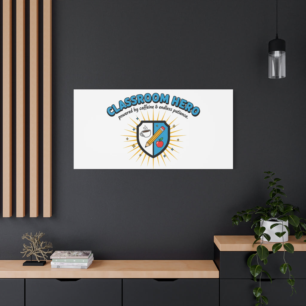 Classroom Hero Canvas Wall Art | Teacher Appreciation Gifts, Teacher Life